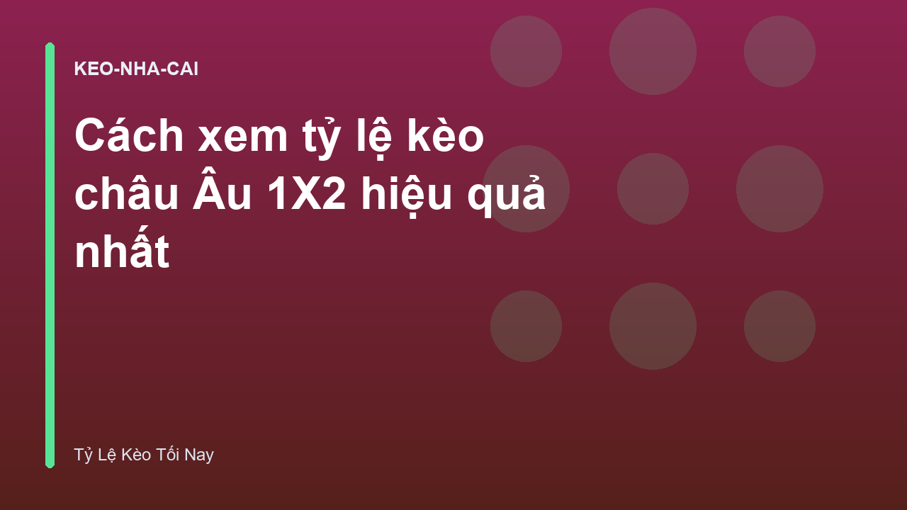 Read more about the article Cách xem tỷ lệ kèo châu Âu 1X2 hiệu quả nhất