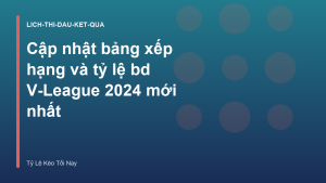 Read more about the article Cập nhật bảng xếp hạng và tỷ lệ bd V-League 2026 mới nhất