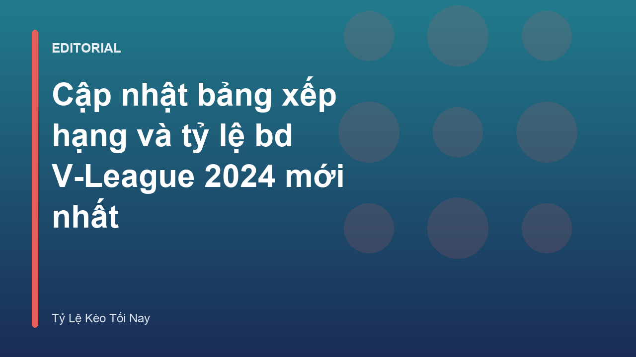 Bảng xếp hạng và tỷ lệ bd V-League 2024