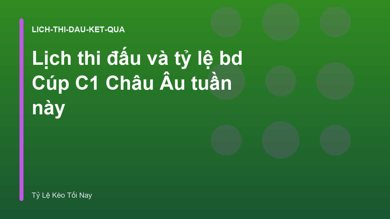 Read more about the article Lịch thi đấu và tỷ lệ bd Cúp C1 Châu Âu tuần này