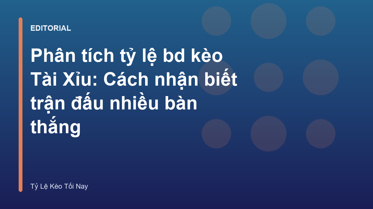 Phân tích tỷ lệ bd kèo tài xỉu trong bóng đá