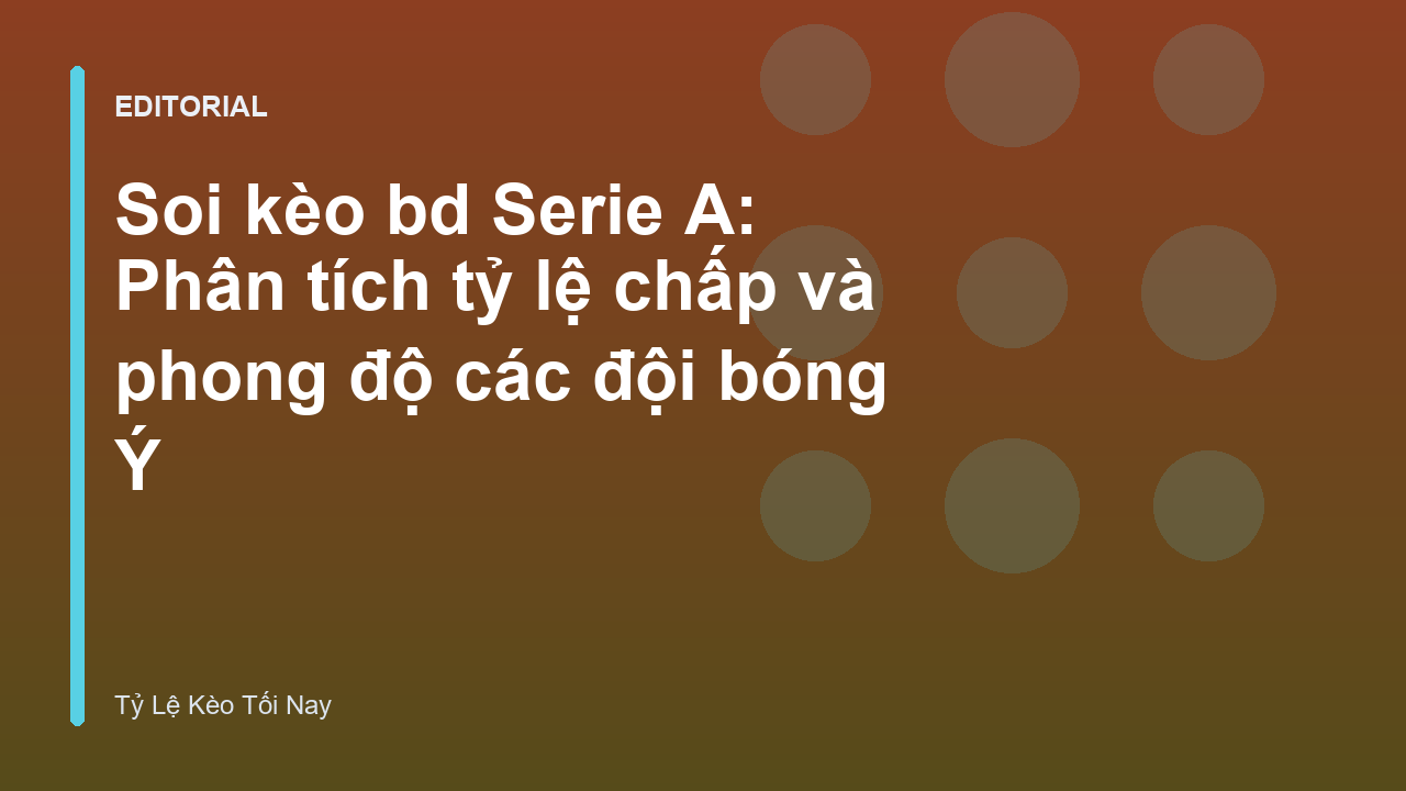 Phân tích phong độ các đội bóng Serie A